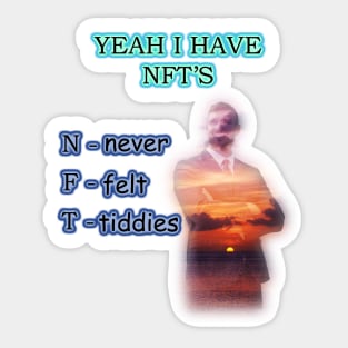 yeah i have nfts (never felt tiddies) Sticker